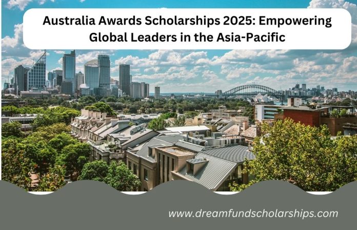 Australia-Awards-Scholarships-2025-Empowering-Global-Leaders-in-the-Asia-Pacific.