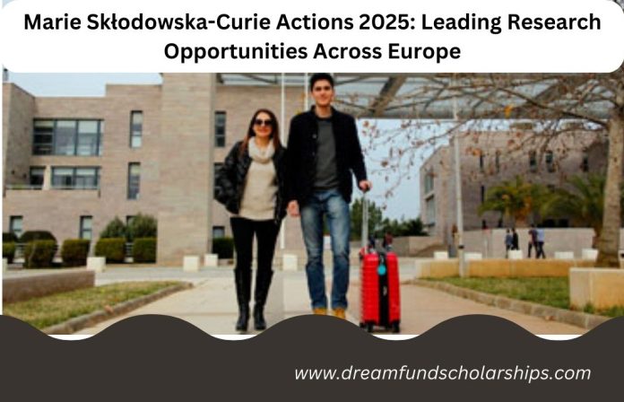 Marie Skłodowska-Curie Actions 2025: Leading Research Opportunities Across Europe