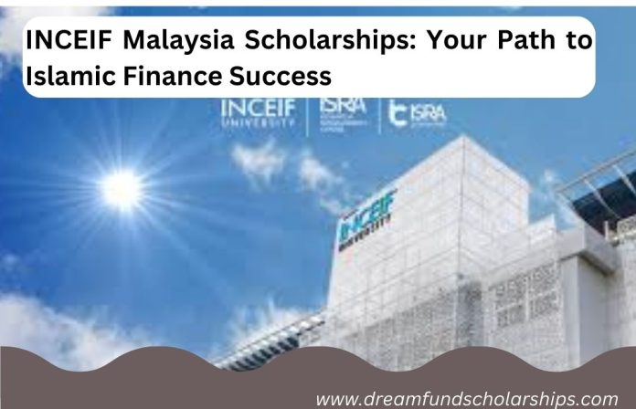 INCEIF Malaysia Scholarships: Your Path to Islamic Finance Success