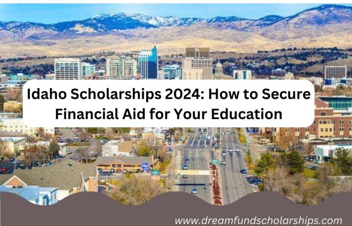 Idaho Scholarships 2024: How to Secure Financial Aid for Your Education