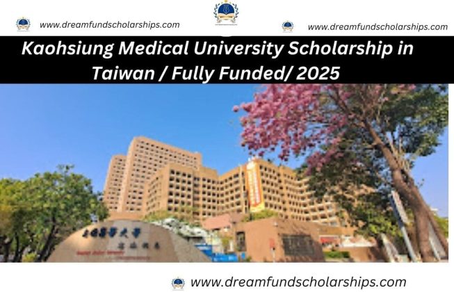 Kaohsiung Medical University Scholarship in Taiwan / Fully Funded/ 2025