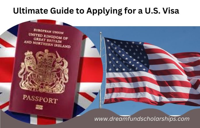 Your Ultimate Guide to Applying for a U.S. Visa