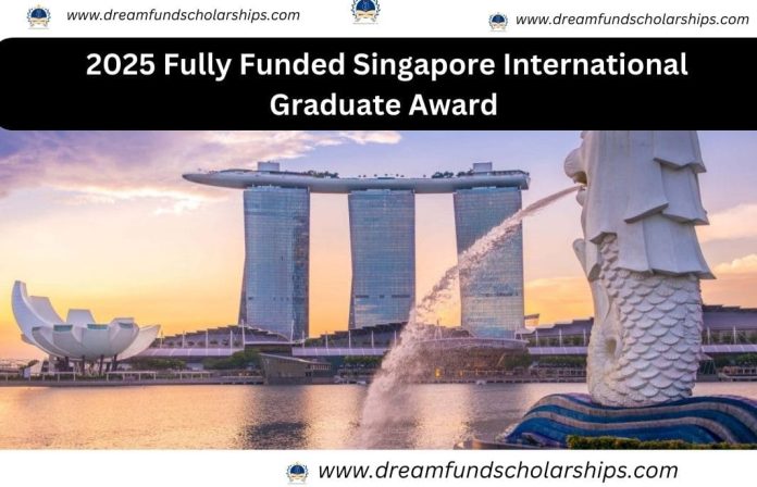 2025 Fully Funded Singapore International Graduate Award