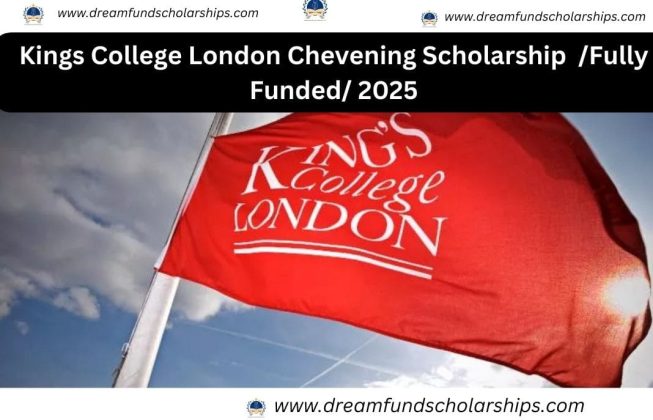 Kings College London Chevening Scholarship /Fully Funded/ 2025